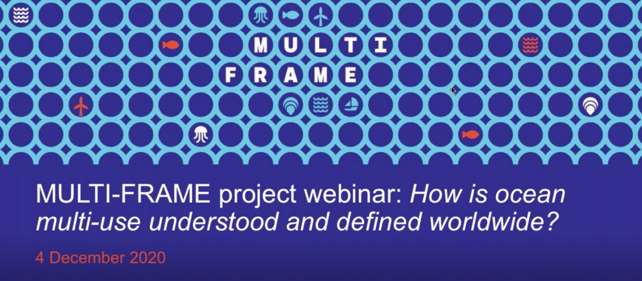 MULTI-FRAME 1st webinar: how is ocean multi-use understood and defined worldwide? (Recording available)
